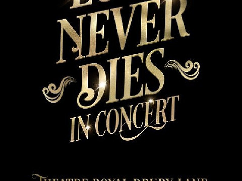 Love Never Dies - The Musical in Concert